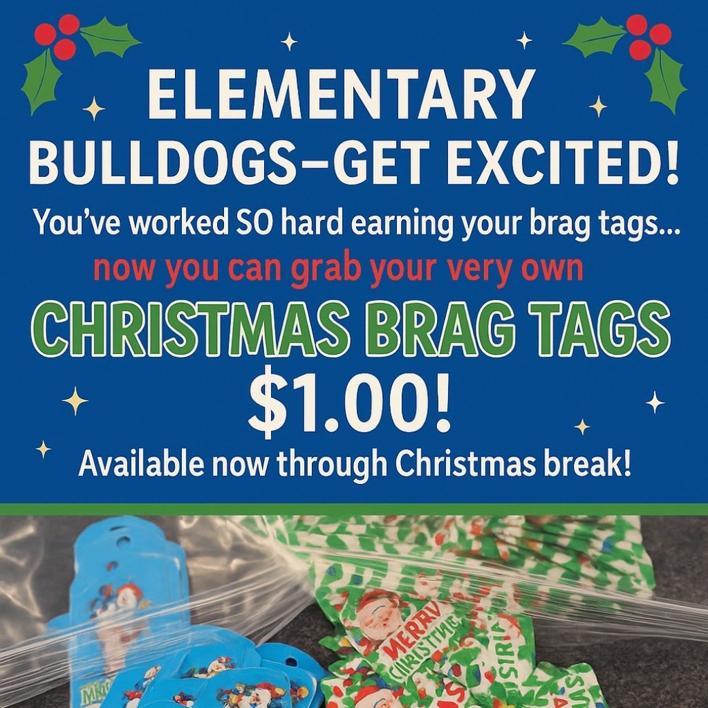Elementary Bulldogs — get excited! 🎄✨
You’ve worked SO hard earning your brag tags… now you can grab your very own Christmas Brag Tags for just $1.00!
Available now through Christmas break! ❤️💙Elementary Bulldogs — get excited! 🎄✨
You’ve worked SO hard earning your brag tags… now you can grab your very own Christmas Brag Tags for just $1.00!
Available now through Christmas break! ❤️💙