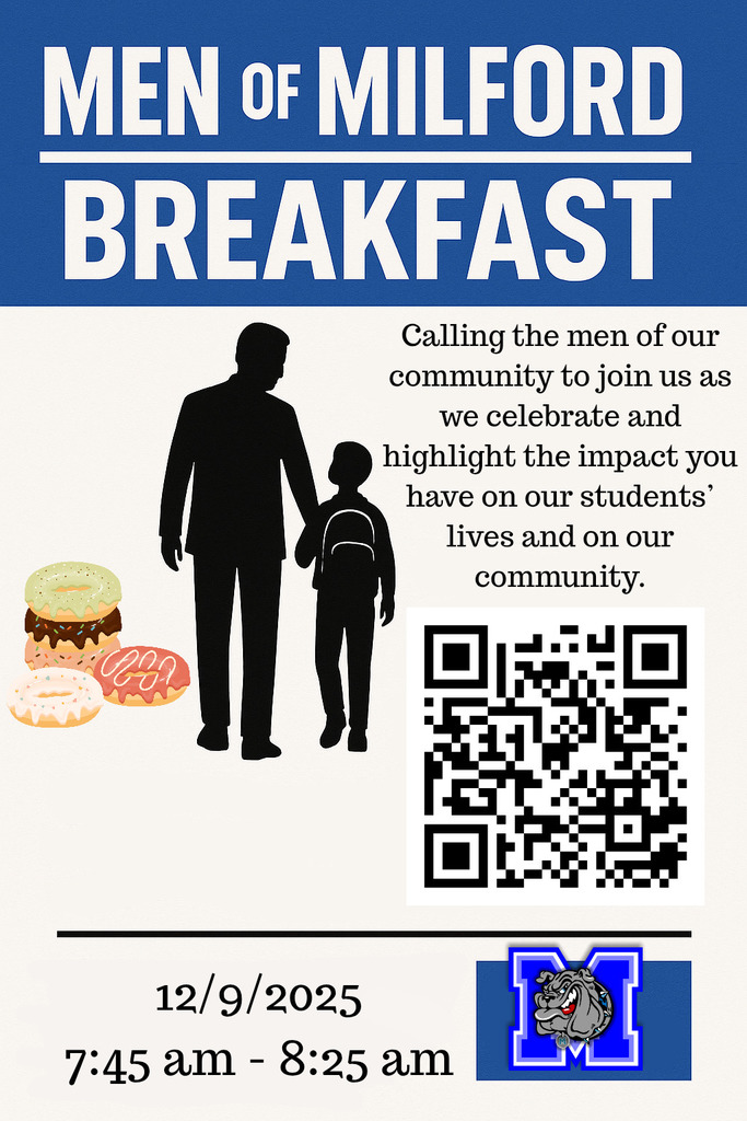 Men of Milford Breakfast
💙 A day celebrating the positive male role models in our students’ lives.

Join your student as we highlight the men who show up, lead by example, and make a lasting impression on our students’ futures. Their presence strengthens both our young people and our entire school community.

📅 Date: December 9
⏰ Time: 7:45–8:25 AM
📍 Milford ISD Cafeteria

👉 Please RSVP using the QR code / link provided.
Include your name and the student you are representing when signing up.

#MenOfMilford #MilfordISD #TheBulldogWay
