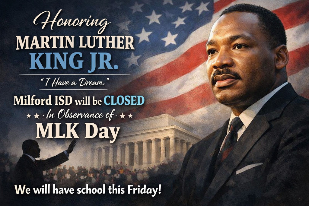 In honor of the life and legacy of Dr. Martin Luther King, Jr., Milford ISD will be closed Monday in observance of MLK Day.
📚 We WILL have school this Friday!