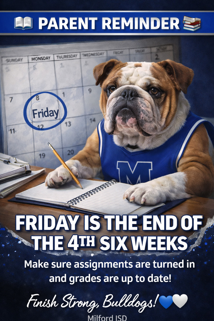 📚🐾 Parent Reminder, Bulldogs! 🐾📚
Friday, February 13th is the end of the 4th six weeks!
Make sure assignments are turned in and grades are up to date as we wrap up another grading period.
Let’s finish strong and head into the next six weeks ready to go! 💙🤍
#TheBulldogWay #MilfordISD #FinishStrong
