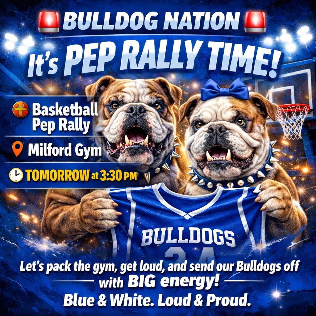 🚨 BULLDOG NATION 🚨
It’s PEP RALLY TIME!
🏀 Basketball Pep Rally
📍 Milford Gym
🕒 TOMORROW at 3:30 PM
Let’s pack the gym, get loud, and send our Bulldogs off with BIG energy!
Blue & White. Loud & Proud.