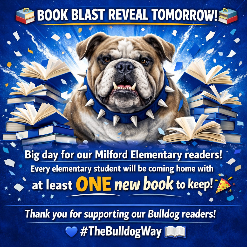 📚✨ BOOK BLAST REVEAL TOMORROW! ✨📚
Big excitement is coming to Milford Elementary!
Our Book Blast reveal is TOMORROW, and every elementary student will be coming home with at least ONE new book to keep! 🎉
We can’t wait to see our young readers light up when they get their books. Thank you for supporting literacy and our Bulldog readers! 💙📖
Milford Elementary
#TheBulldogWay #MilfordReaders #BookBlast