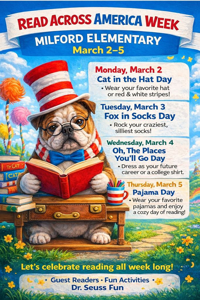 📚💙 Bulldog Nation — Let’s Celebrate Reading! 💙📚
Join us March 2nd–5th as we celebrate Read Across America Week at Milford ISD!
We have a fun week planned to encourage our Bulldogs to pick up a book, use their imagination, and grow their love for reading.
Get ready for themed dress-up days, classroom activities, and lots of reading fun across campus! 📖✨
Let’s show our Bulldog pride and make reading a priority next week!
#MilfordBulldogs #ReadAcrossAmerica #TheBulldogWay #BulldogsRead