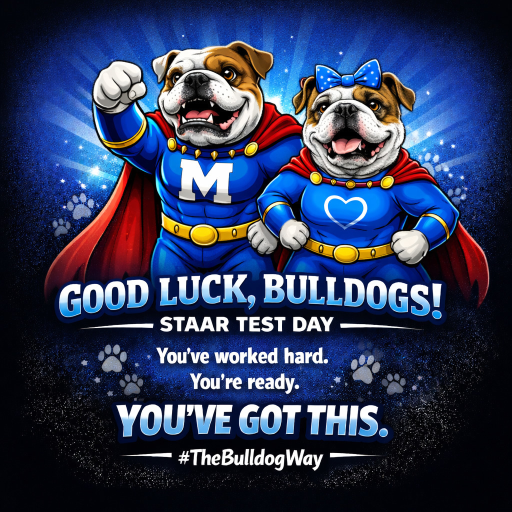 Built different. Built Bulldog. 🐾💙

Good luck on the STAAR Test today—we believe in you!

📣 Closed campus—no lunch deliveries or drop-offs.

Bring your laptop, charger, and brain power! 🧠💪

#TheBulldogWay #STAARStrong