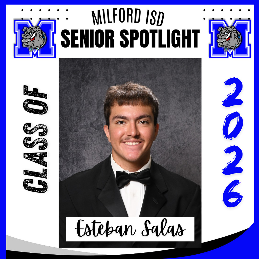 — SENIOR SPOTLIGHT — 
Esteban Salas- Milford High School 
Stevie,  we are proud of you and wish you all the best in your future endeavors. Milford High School Class of 2026... Milford Bulldog Forever!