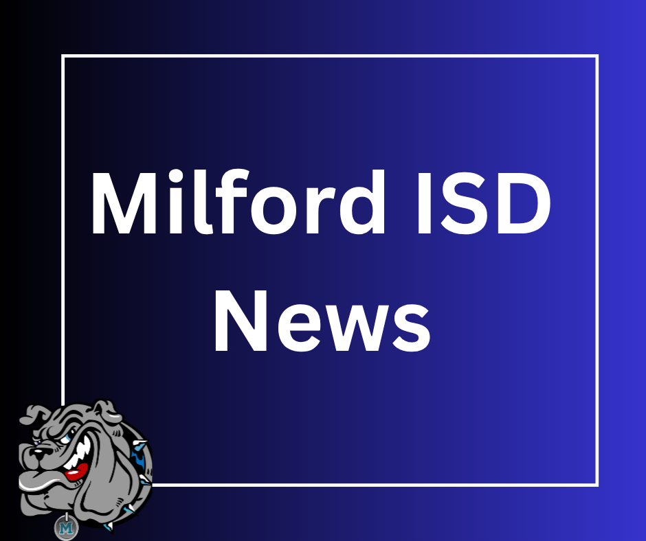 Milford ISD sets tax rate and amends calendar 