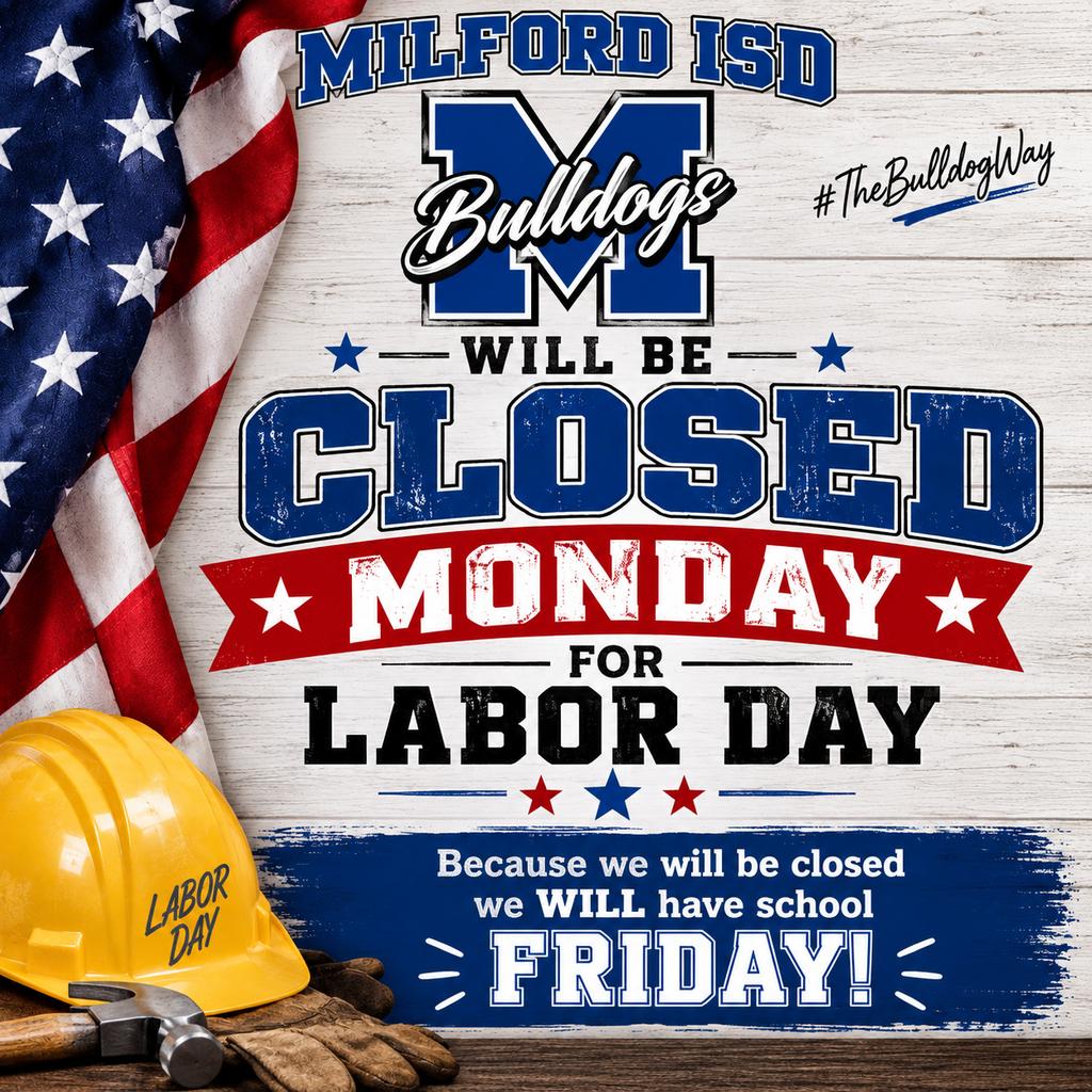 📢 REMINDER, BULLDOG NATION! 🇺🇸
Milford ISD will be CLOSED Monday for Labor Day!
Because of the holiday, we WILL have school Friday! 🏫💙
Enjoy the long weekend!
#TheBulldogWay #BulldogNation