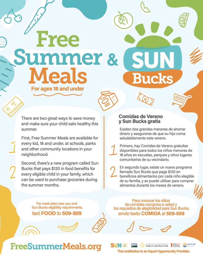 Free Summer Meals are available for ages 18 and under. SUN Bucks is a grocery benefits program to help families buy food during the summer when schools are closed. Families get $120 for each eligible school-age child.
