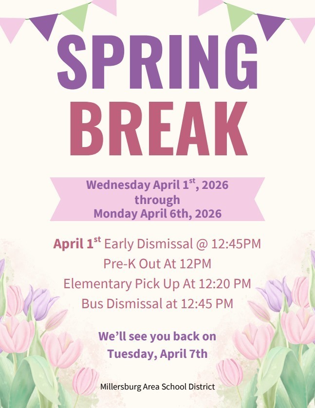 Spring Break . Wednesday, April 1st, 2026 through Monday, April 6th, 2026. April 1st - Early Dismissal @ 12:45. PreK out at 12:00pm. Elementary Pick up at 12:20Pm. Bus Dismissal at 12:45.