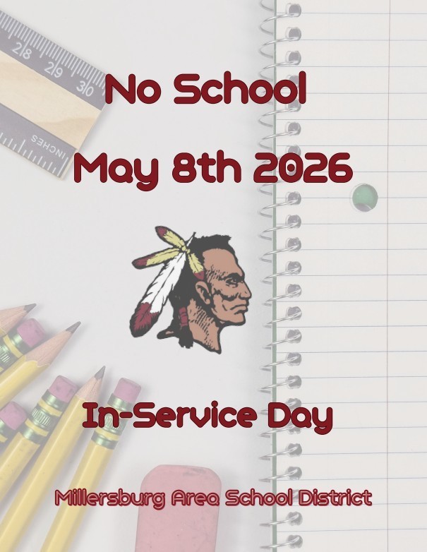 No School May 8th, 2026 Inservice Day Millersburg Area School  District