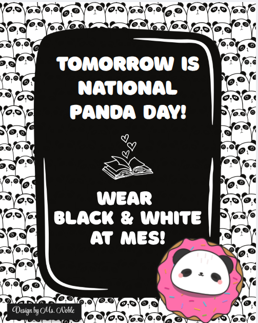 National Panda Day Tomorrow! Wear black and white to MES!