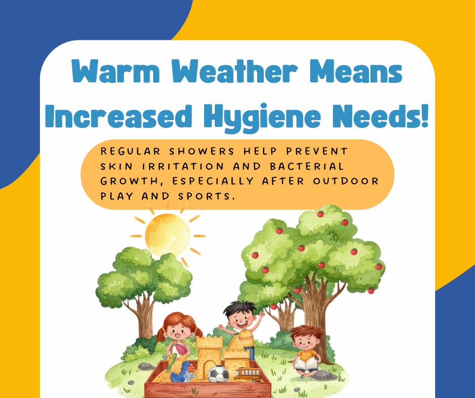 Warm weather means increased hygiene needs