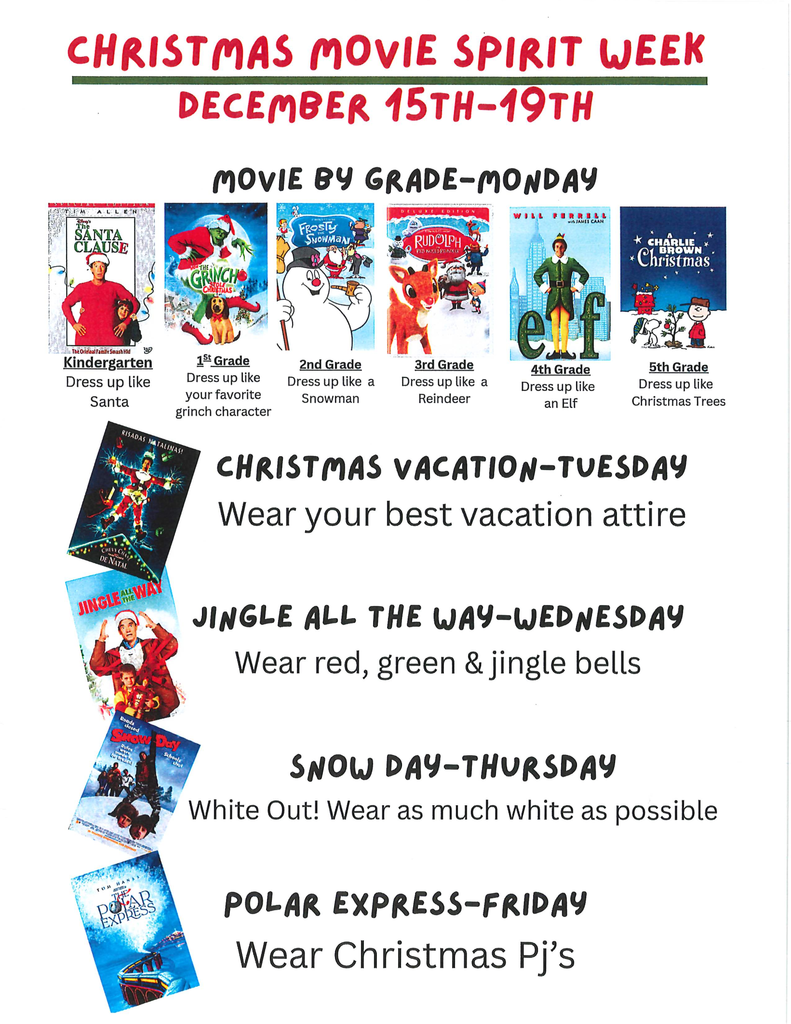Christmas Movie Spirit Week December 15-19  Monday Movie By Grade   Tuesday Christmas Vacation  Wednesday Jingle All the Way  Thursday Snow Day  Friday Polar Express