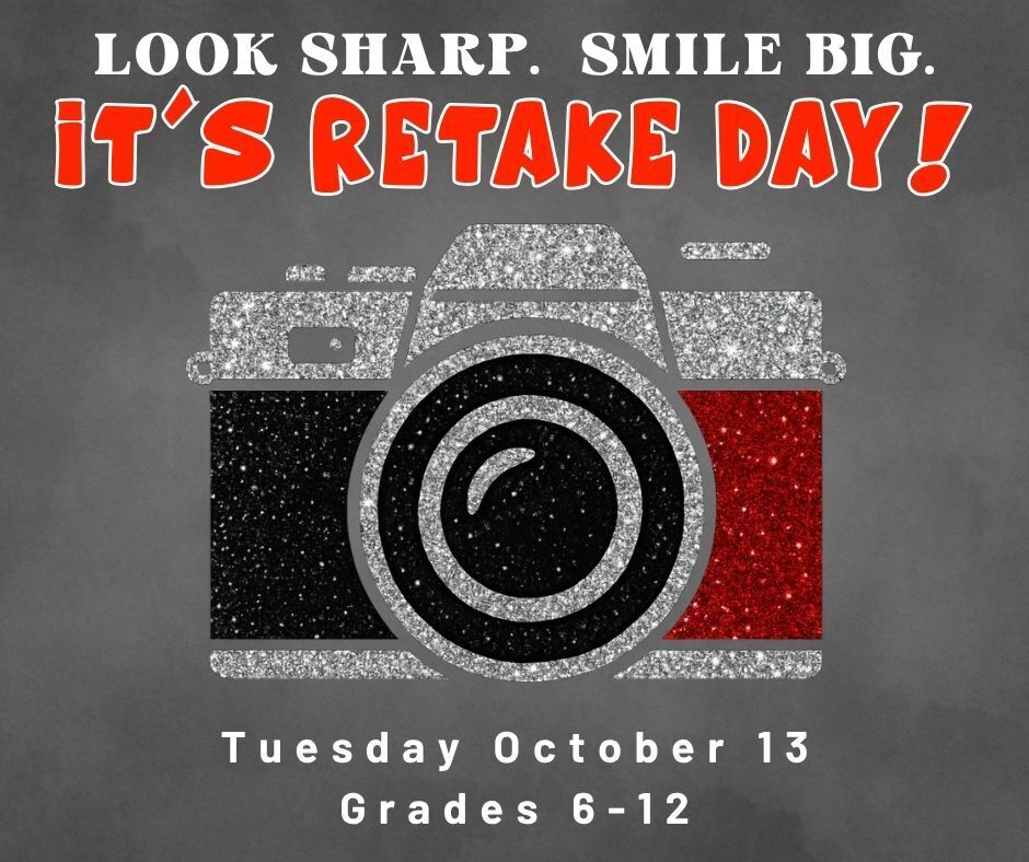 Dark gray promotional graphic for school picture retake day. Large white text at the top reads, “LOOK SHARP. SMILE BIG.” Below it, oversized red lettering with a white outline says, “IT’S RETAKE DAY!” The center features a large glitter-style camera graphic in silver, black, and red. At the bottom, white text reads, “Tuesday October 13” and “Grades 6–12.”