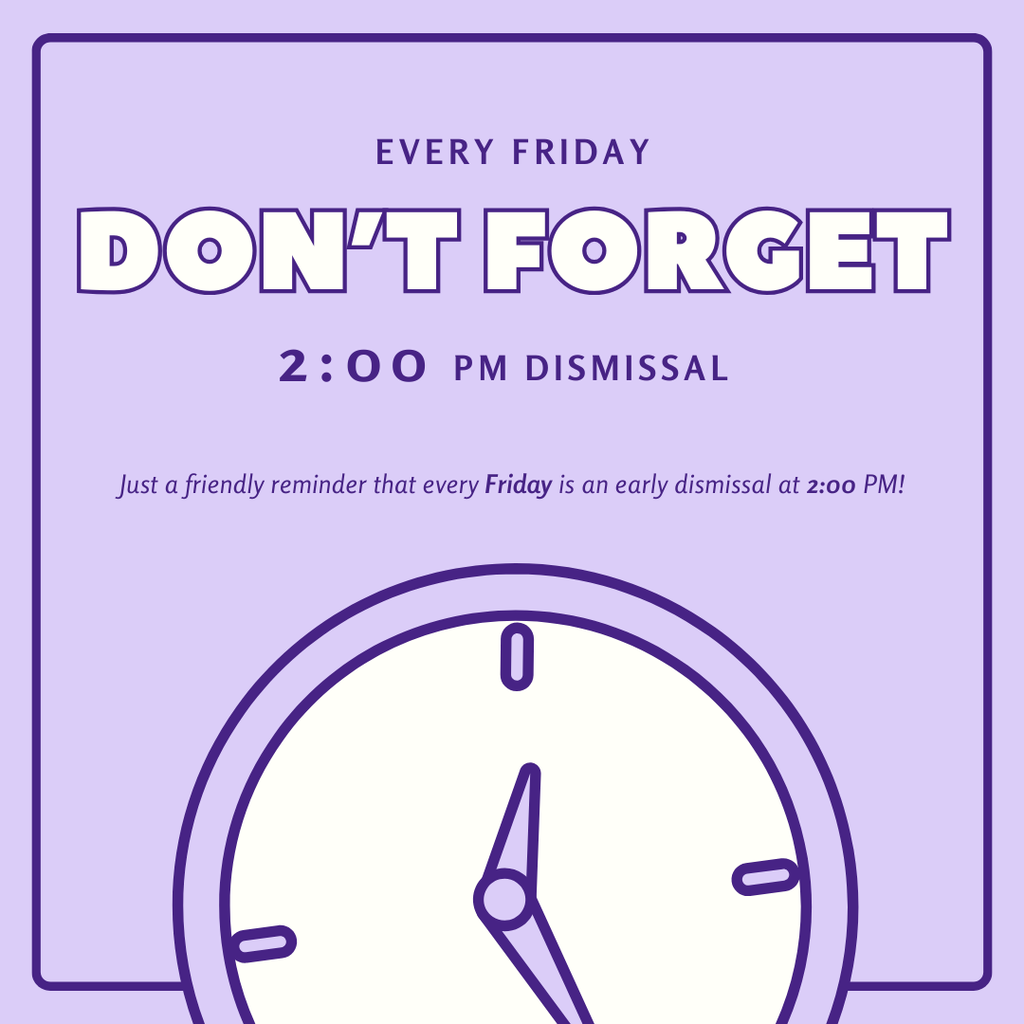 Friday 2:00 dismissal reminder