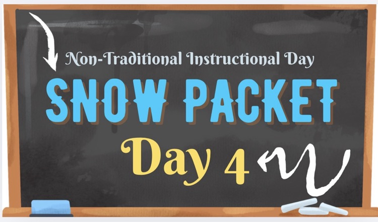 Please complete Day 4 NTID Snow Packet.