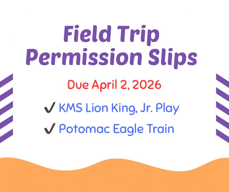 Remember to return your Lion King, Jr. Permission Slip and the money and Permission Slip for the Potomac Eagle Train Ride by tomorrow. 🦁🚂