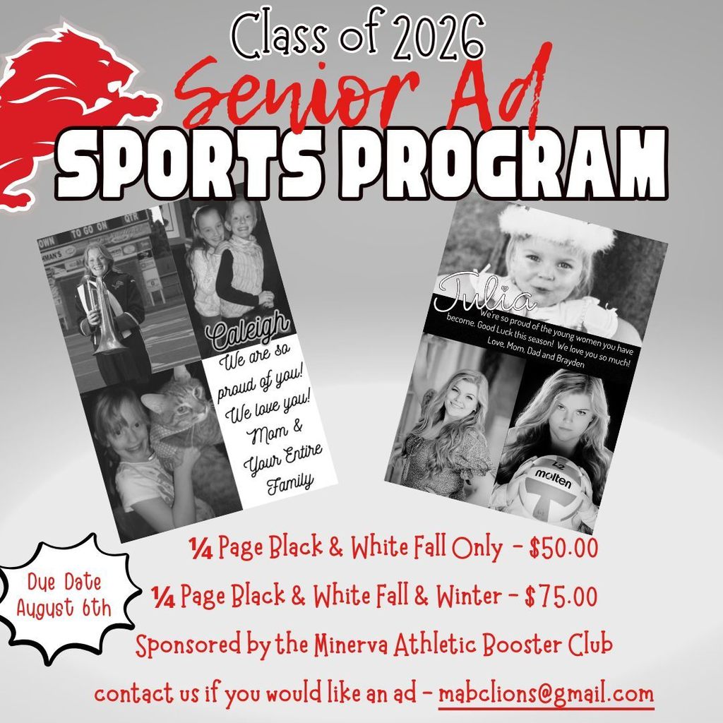Senior Ad Program Sponsorship Class of 2026. Due Date is August 6th. 1/4 page black and white fall only- $50. 1/4 page black and white fall and winter is $75. Sponsored by the Minerva Athletic Booster club contact us if you would like an ad- mabclions@gmail.com