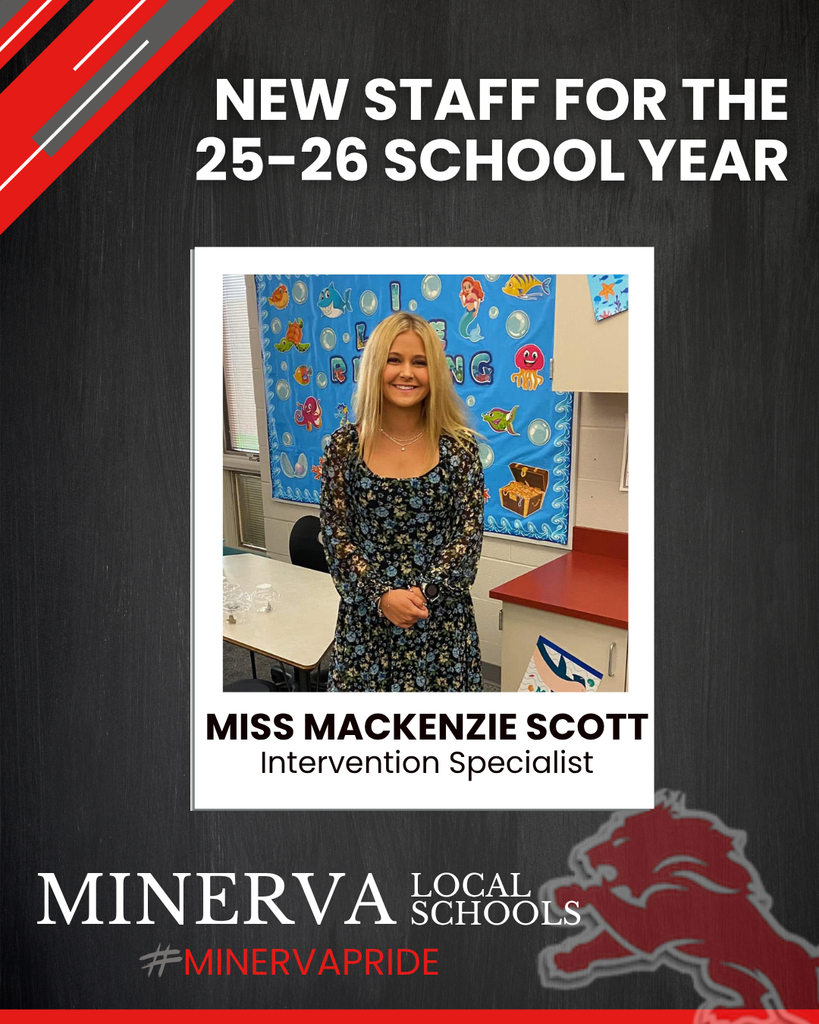 New Staff for the 25-26 School Year Miss Mackenzie Scott Intervention Specialist Minerva Local Schools MinervaPride