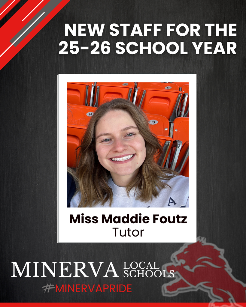 New Staff for the 25-26 School Year Miss Maddie Foutz Tutor Minerva Local Schools MinervaPride