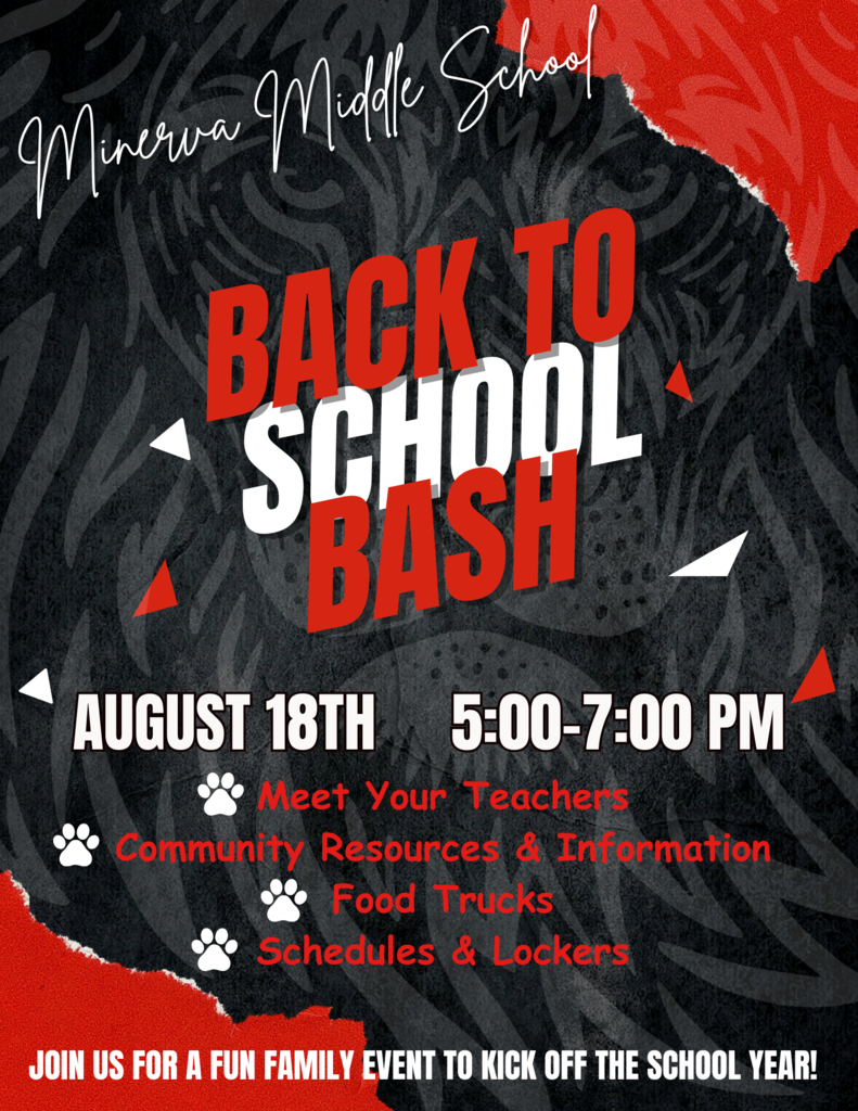 Minerva Middle School Back to School Bash August 18th 5:00-7:00pm Meet your teacher, cimmunity resources & information, food trucks, Schedules & Lockers join for a fun family event to kick off the school year
