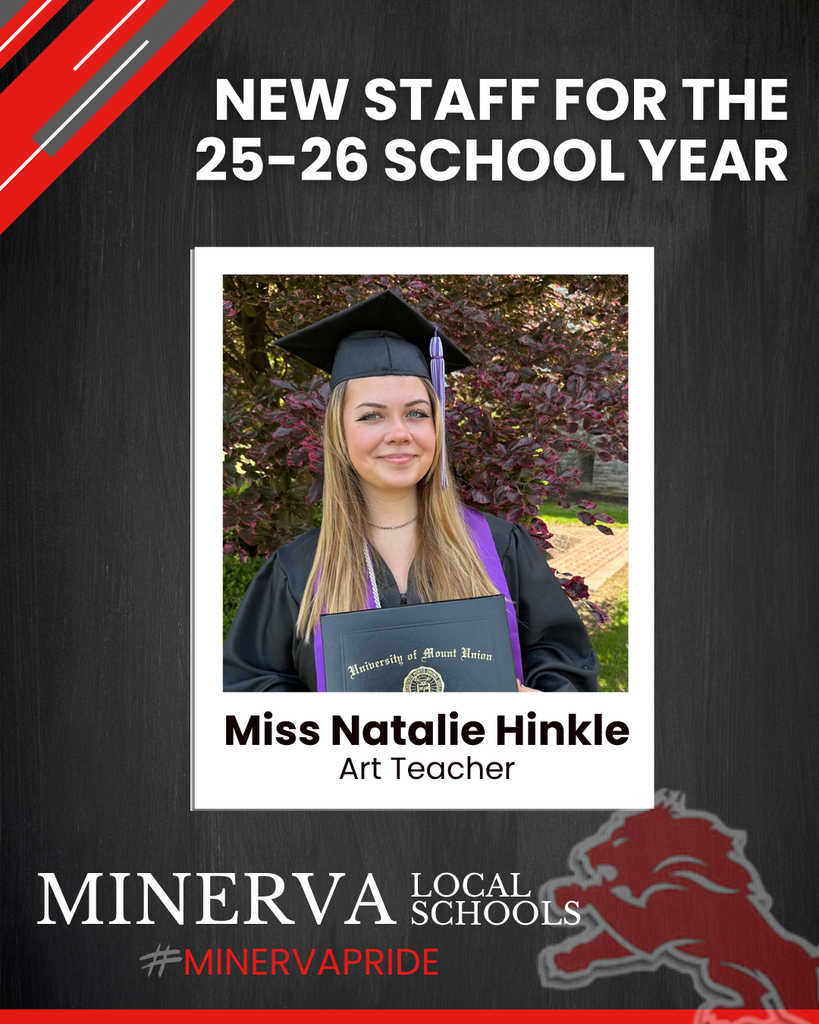 New Staff for the 25-26 School Year Miss Natalie HInkle Art Teacher Minerva Local Schools MinervaPride