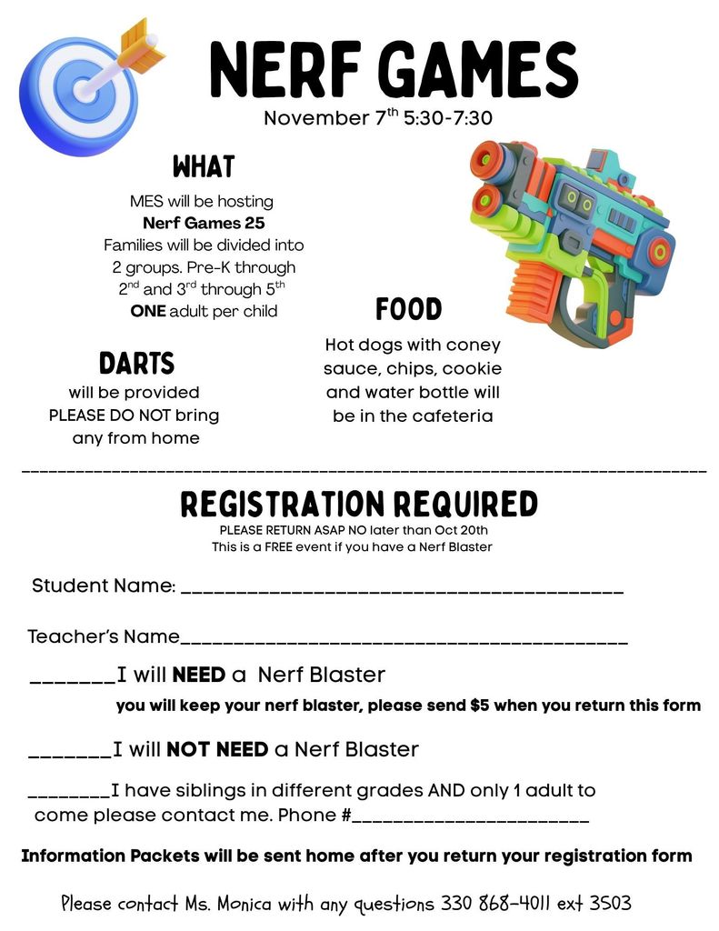 Nerf Games November 7th 5:30-7:30pm call Ms. Monica with any questions. Hot dogs will be provided in the cafeteria.