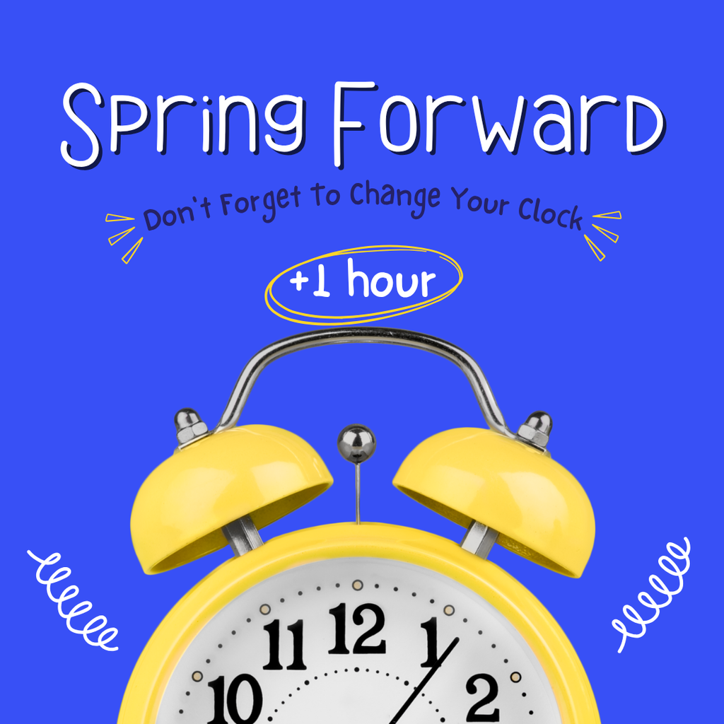Spring Forward - Daylight Saving Begins