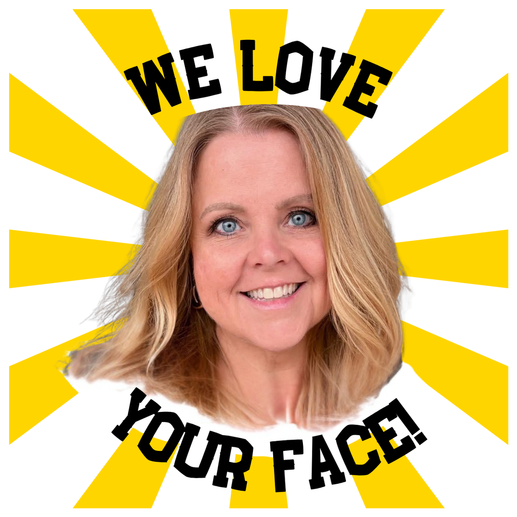we love your face 