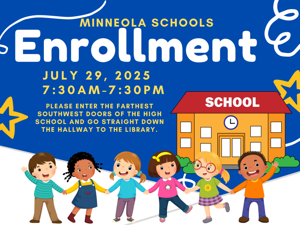 Minneola Schools enrollment is tomorrow, July 29 from 7:30-7:30 in the library. Please enter the farthest southwest doors of the high school and go straight down the hallway to the library. See you soon!
