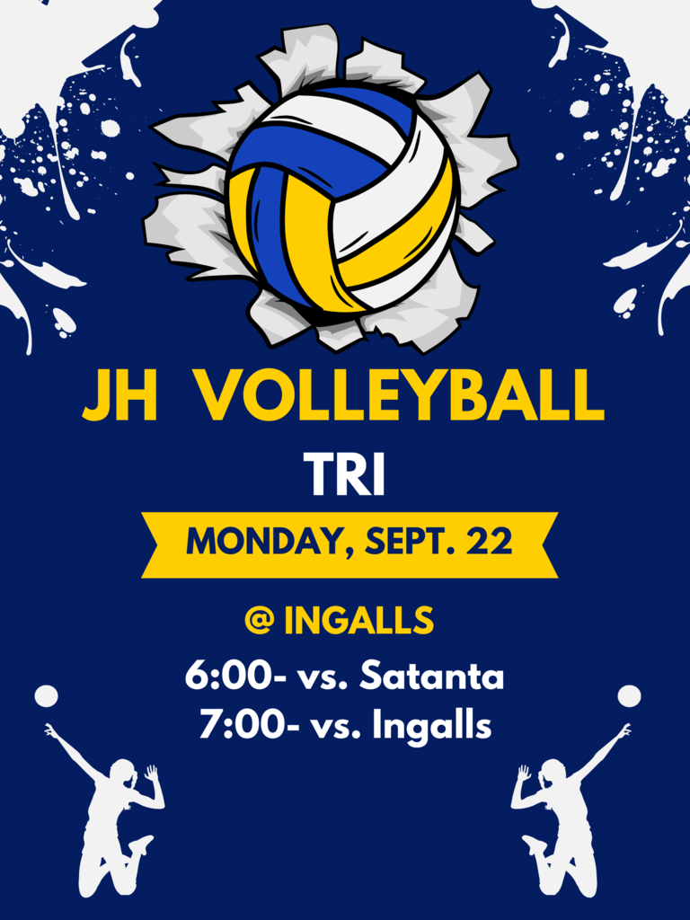 JH Varsity Volleyball on Monday. Sept. 22 at Ingalls. 6:00 against Satanta and 7:00 against Ingalls. Notice the change in location. Good Luck Wildcats