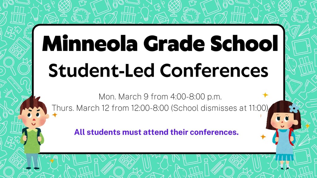 Student-led Conferences will be held on Monday, Mar. 9 from 4:00-8:00 pm. School will dismiss at 11:00 on Thursday, Mar. 12. Conference will be held from 12:00-8:00 pm. Students must attend their conferences and no times will be scheduled. Please come when it works for you. We look forward to seeing you soon!