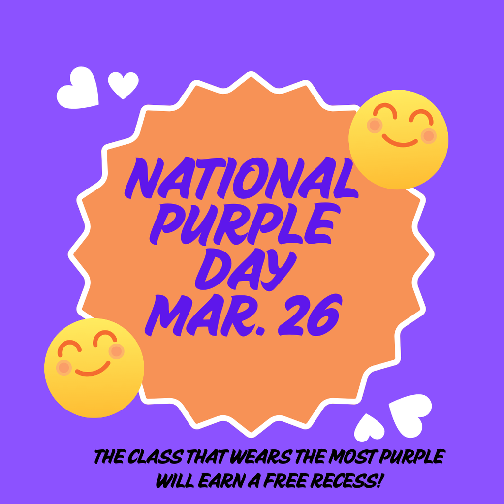Join the fun on National Purple Day, March 26th! The class wearing the most purple earns a free recess. Participate and show your school spirit!