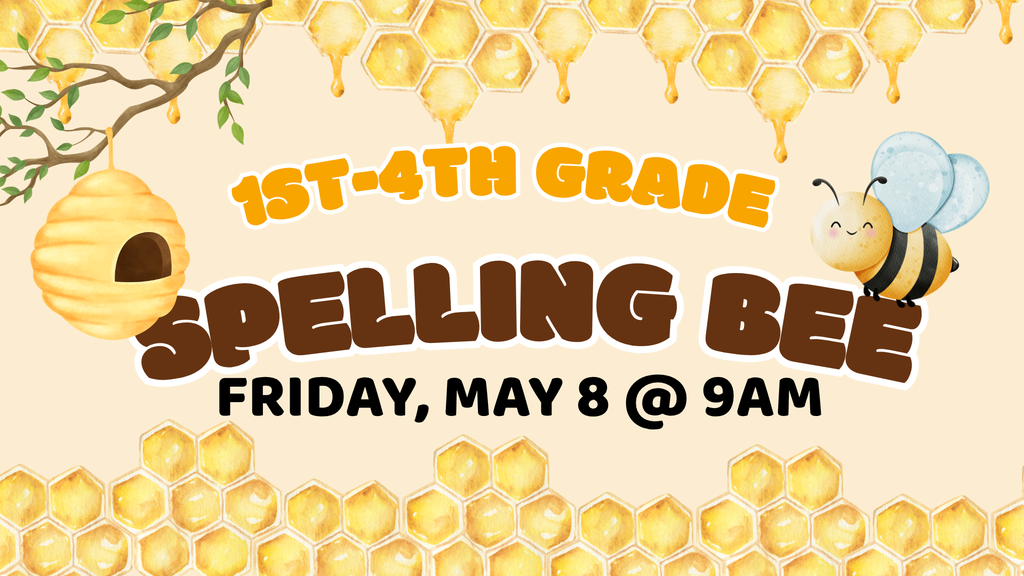 Join us for the 1st-4th Grade Spelling Bee on Friday, May 8 starting at 9:00 AM. Good luck to all of the participants.