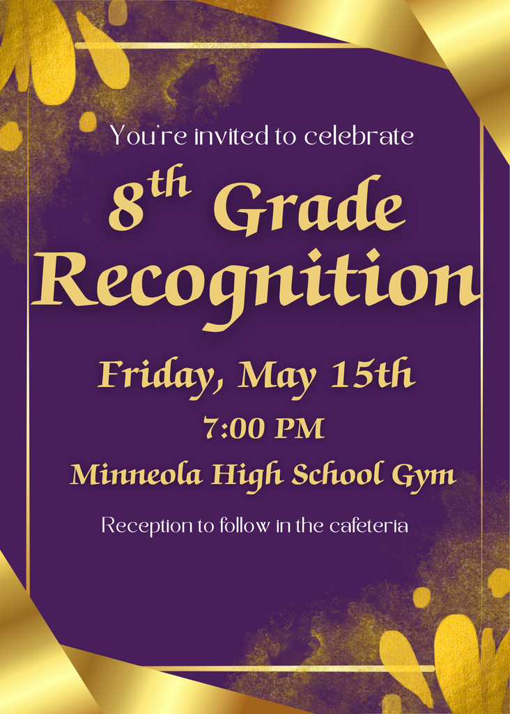 Join us for 8th Grade Recognition on Friday, May 15th at 7:00pm in the HS gym. Reception to follow in the cafeteria.