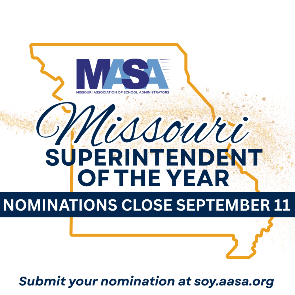 The state of Missouri outline with The School Superintendents Association Logo and it says, "Missouri Superintendent of the Year Nominations Close September 11. Submit your nomination at soy.aasa.org"