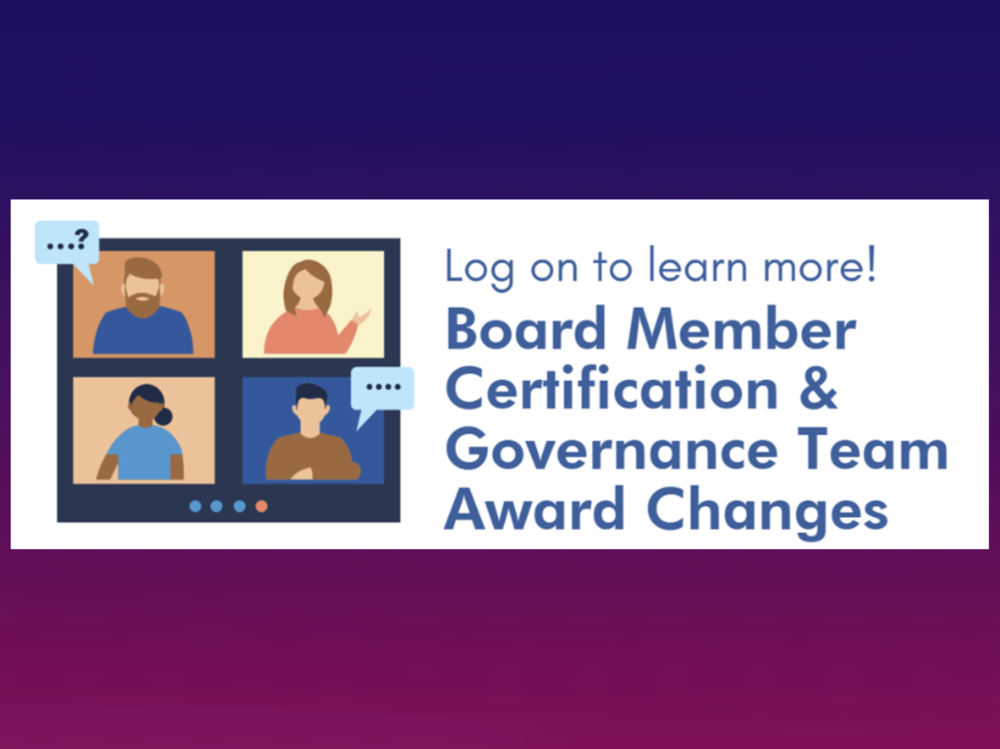 Board Member Certification & Governance Team Award Changes Webinar