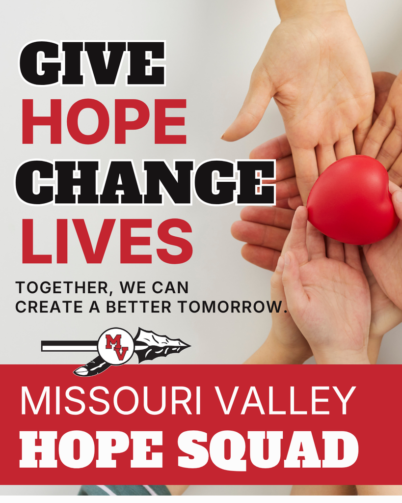 Missouri Valley Hope Squad poster reads, “Give Hope, Change Lives. Together, we can create a better tomorrow,” beside hands holding a red heart.