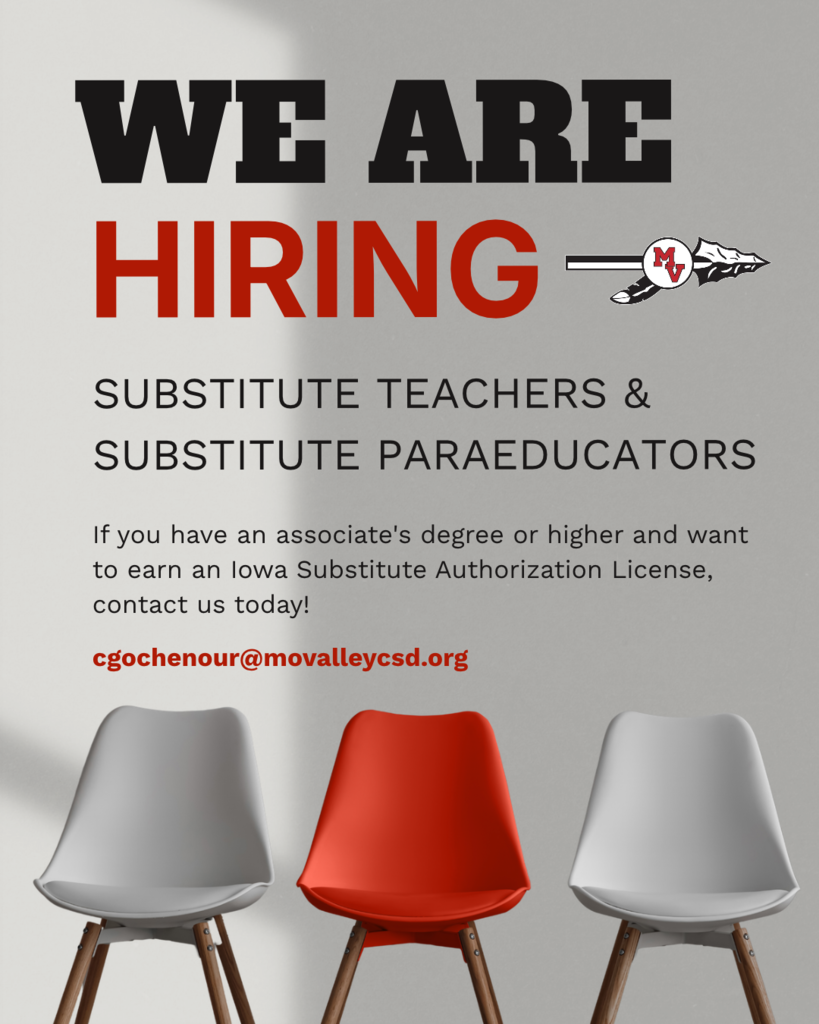 Missouri Valley is hiring substitute teachers and paraeducators. Applicants with an associate’s degree or higher can inquire at cgochenour@movalleycsd.org.