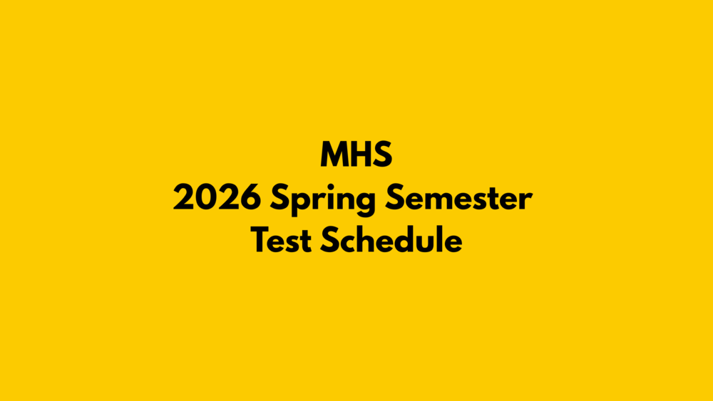 MHS test schedule