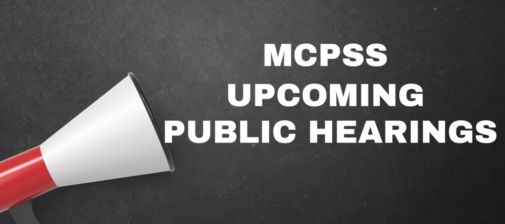 MCPSS Upcoming Public Hearings
