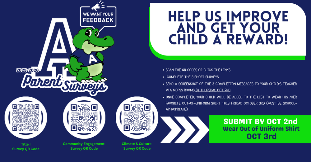 We want your input! 🎉 Take a few moments to fill out the 3 quick surveys on the attached flyer. Your feedback is vital to making our school the best it can be!  Reward: Complete all 3, and your student earns an Out-of-Uniform Pass to wear a school-appropriate shirt this Friday, September 3rd!  How to claim: Send a screenshot of your 3 survey completion messages to your child's teacher via the MCPSS Rooms App by Thursday, September 2nd.  https://eprovesurveys.advanc-ed.org/surveys/#/action/289329/524/1  https://eprovesurveys.advanc-ed.org/surveys/#/action/286097/p524  https://eprovesurveys.advanc-ed.org/surveys/#/action/289329/524/1/5599