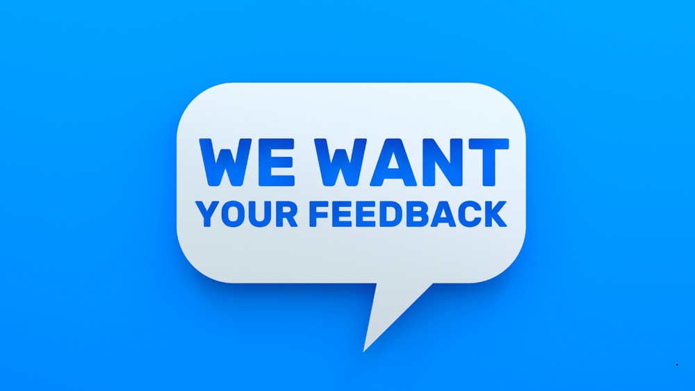 Speech bubble stating We want your feedback.