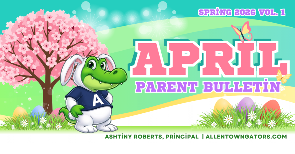 April Parent Bulletin digital header for Allentown Elementary. The graphic features a green gator mascot in a white bunny outfit standing next to a blooming cherry blossom tree. The word 'APRIL' is in pink with a dark teal shadow, and 'PARENT BULLETIN' is in purple. 'Spring 2026 Vol. 1' is shown in purple text at the top right. Principal Ashtiny Roberts and the school website are listed in dark green text at the bottom.