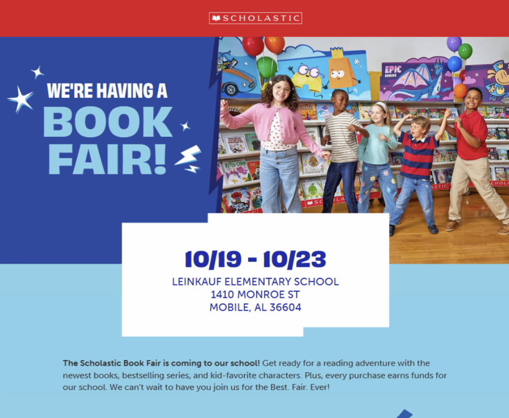 Scholastic Book Fair flyer for Leinkauf Elementary School. The fair will be held October 19–23 at 1410 Monroe St., Mobile, AL 36604. The flyer features a teacher and children celebrating in front of colorful bookshelves with balloons. Text reads, “We’re Having a Book Fair!” and invites families to enjoy new books, bestselling series, and kid-favorite characters while supporting the school.
