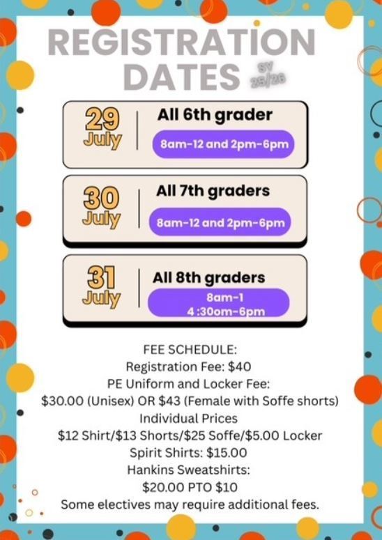 updated times for registration for each grade level and general fees  including  PE uniform prices , PTO, and spirit shirts