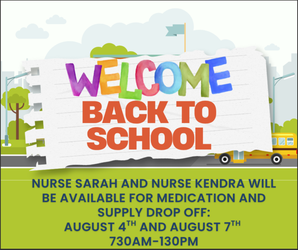 Nurse Sarah and Nurse Kendra will be on campus to collect medication on August 4th and 7th from 7:30am -1:30pm