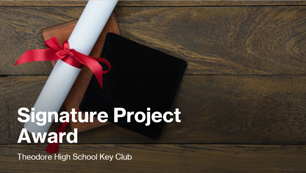 Signature Project Award - Theodore High School Key Club