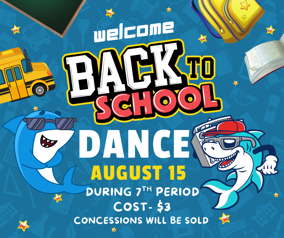 We will have a Back to School Dance on Friday, August 15th during 7th period. It will be $3 to attend and concessions will be sold.