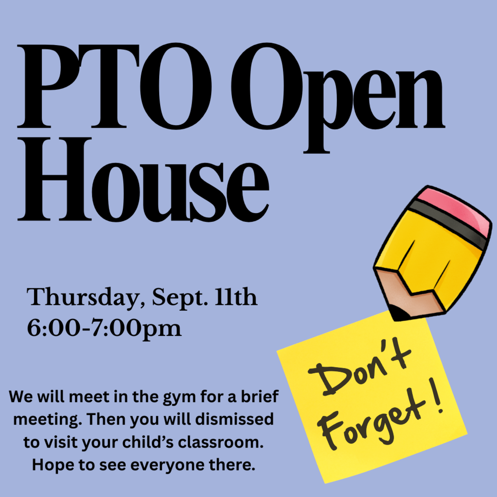PTO Open House Sept. 11th 6-7pm